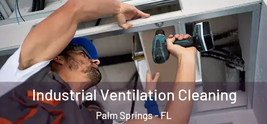  Industrial Ventilation Cleaning Palm Springs - FL