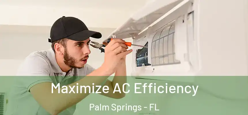 Maximize AC Efficiency Palm Springs - FL