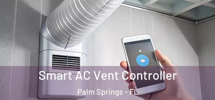 Smart AC Vent Controller Palm Springs - FL