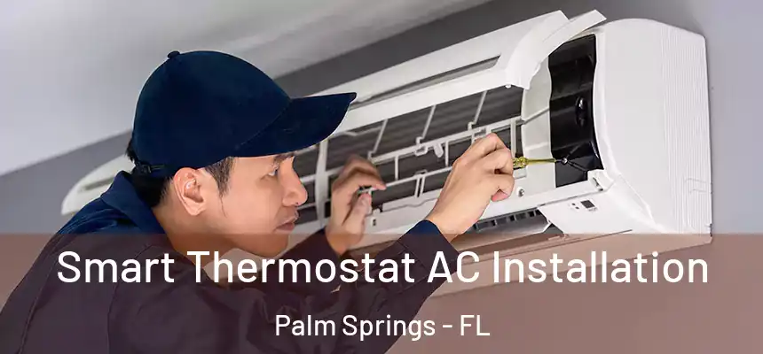 Smart Thermostat AC Installation Palm Springs - FL